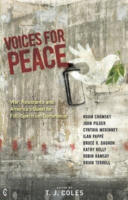 Voices for Peace: War, Resistance and Americas Quest for Full-Spectrum Dominance
