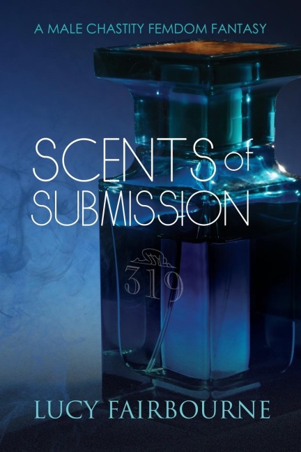 Scents of Submission A Male Chastity Femdom Fantasy
