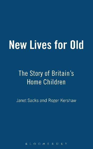 New Lives for Old: The Story of Britains Home Children