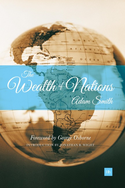 Wealth of Nations: An Inquiry Into the Nature and Causes of the Wealth of Nations