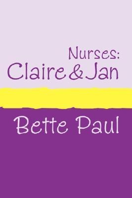 Nurses: Claire's Conquests and Jan's Journey