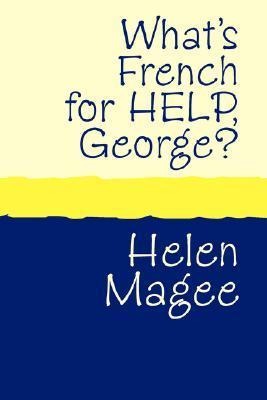 Whats French for Help, George? large print