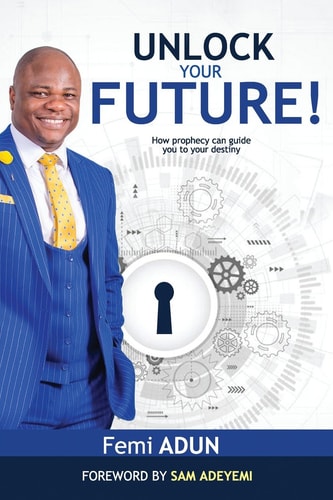 Unlock Your Future How Prophecy Can Guide You to Your Destiny