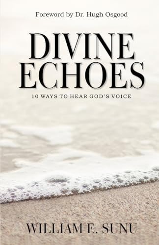 Divine Echoes 10 Ways to Hear God's Voice