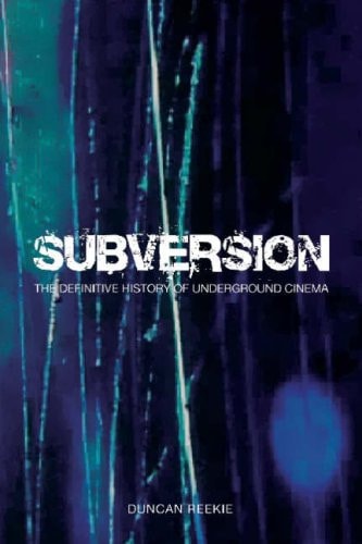 Subversion: The Definitive History of Underground Cinema