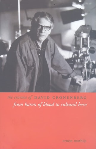 The Cinema of David Cronenberg From Baron of Blood to Cultural Hero
