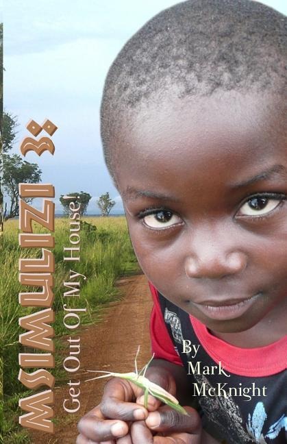 Msimulizi 3: Get Out Of My House!