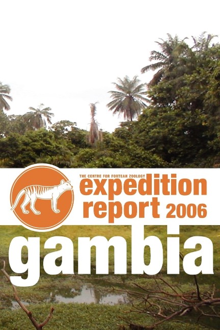 CFZ EXPEDITION REPORT: GAMBIA 2006