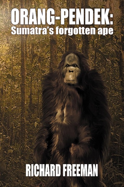 ORANG PENDEK: Sumatras Forgotten Ape