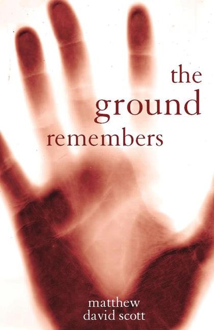 The Ground Remembers