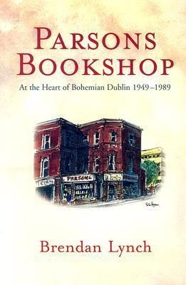 Parsons Bookshop: At the Heart of Bohemian Dublin, 1949-1989