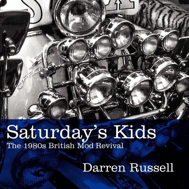 Saturdays Kids: The 1980s British Mod Revival