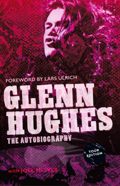 Glenn Hughes: The Autobiography [TOUR EDITION]