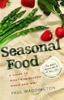Seasonal Food: A guide to whats in season when and why