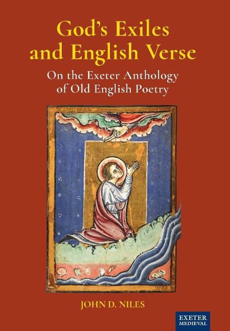 God's Exiles and English Verse On the Exeter Anthology of Old English Poetry