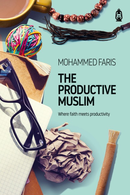The Productive Muslim: Where Faith Meets Productivity