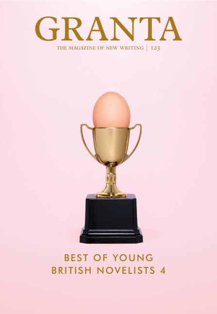 Granta 123: Best of Young British Novelists 4