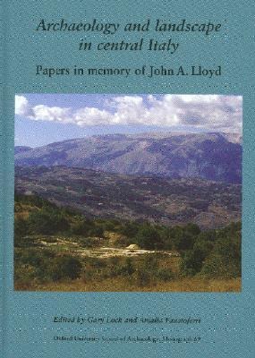 Archaeology and Landscape in Central Italy: Papers in Memory of John A. Lloyd