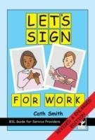 Lets Sign for Work: BSL Guide for Service Providers