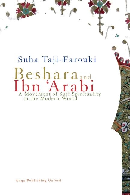 Beshara and Ibn Arabi: A Movement of Sufi Spirituality in the Modern World