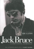 Jack Bruce Composing Himself: The Authorised Biography