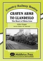 Craven Arms to Llandeilo: The Heart of the Wales Line
