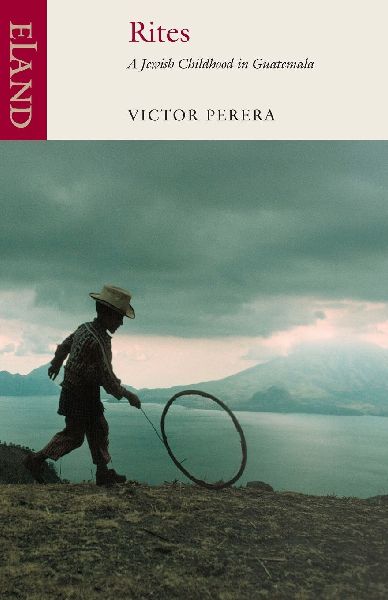 Rites: A Jewish Childhood in Guatemala