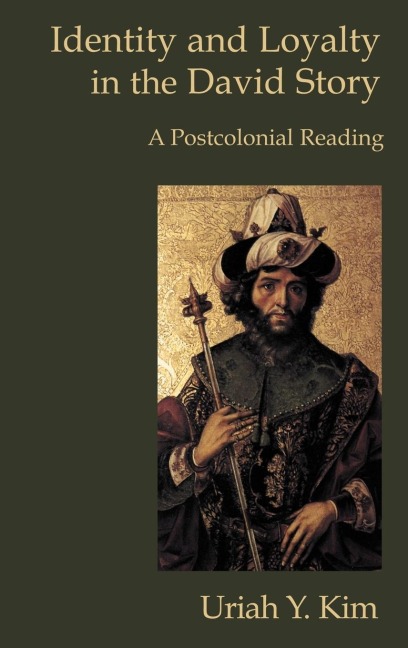 Identity and Loyalty in the David Story: A Postcolonial Reading
