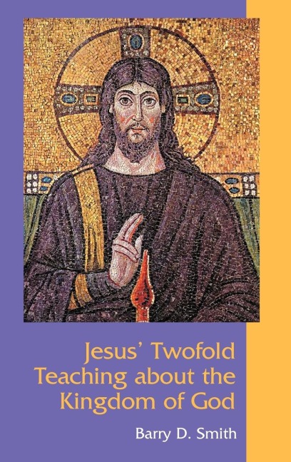 Jesus Twofold Teaching about the Kingdom of God