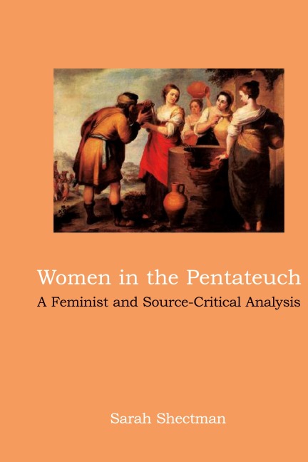 Women in the Pentateuch: A Feminist and Source-Critical Analysis