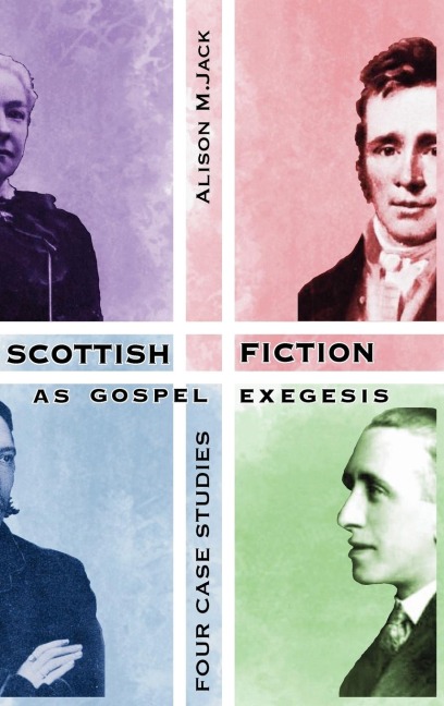 Scottish Fiction as Gospel Exegesis: Four Case Studies