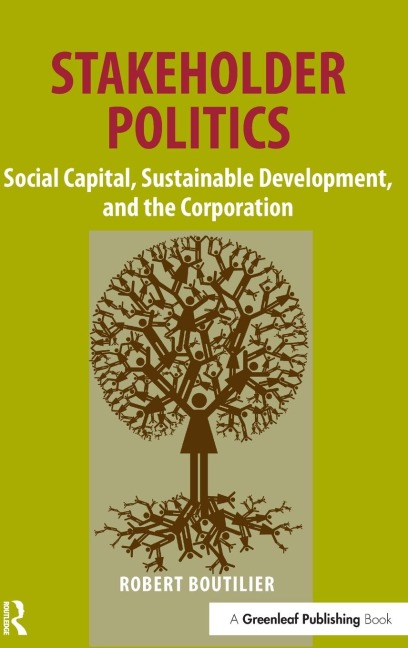 Stakeholder Politics: Social Capital, Sustainable Development, and the Corporation