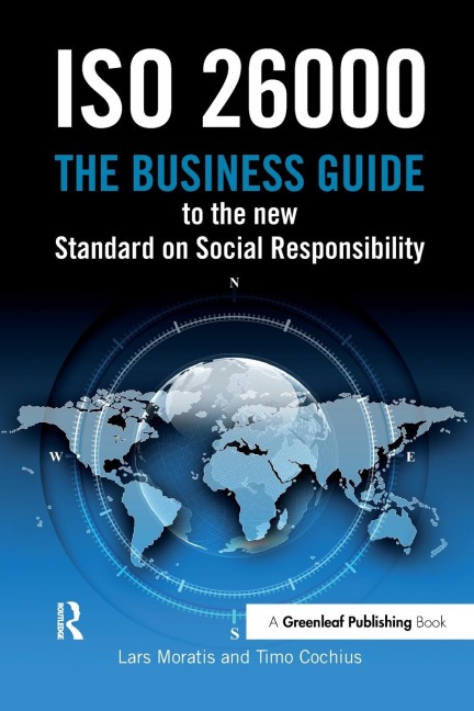 ISO 26000: The Business Guide to the New Standard on Social Responsibility
