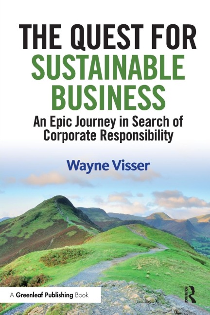 The Quest for Sustainable Business: An Epic Journey in Search of Corporate Responsibility