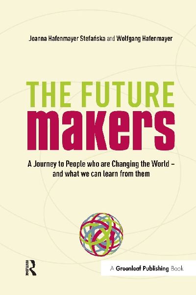 A Journey to People who are Changing the World - and What We Can Learn from Them: A Journey to People who are Changing the World - and What We Can Learn from Them