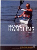 Sea Kayak Handling: A Manual for Beginner and Intermediate Paddlers
