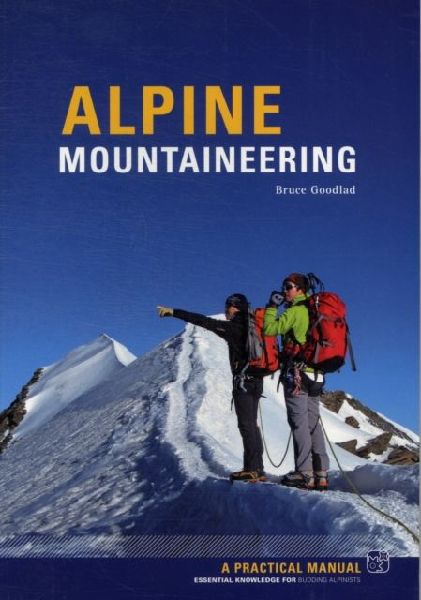 Alpine Mountaineering - Bruce Goodlad: Essential Knowledge for Budding Alpinists