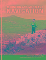 Mountain and Moorland Navigation: Essential knowledge for finding your way on land