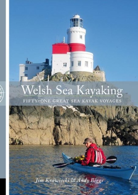 Welsh Sea Kayaking: Fifty - One Great sea Kayaking Voyages