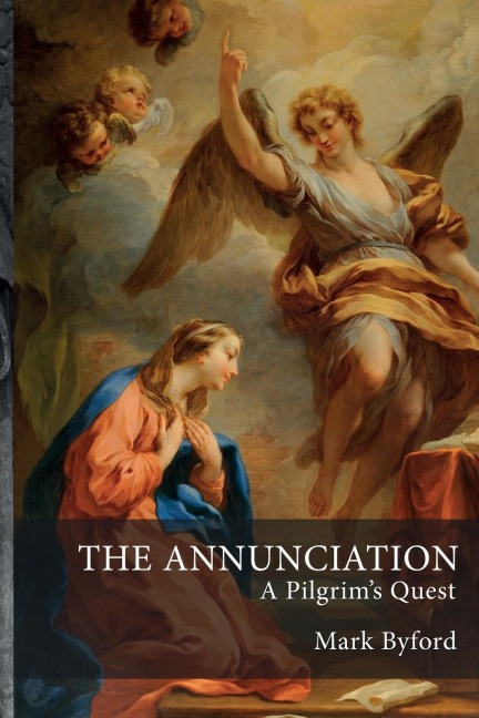 The Annunciation: A Pilgrims Quest