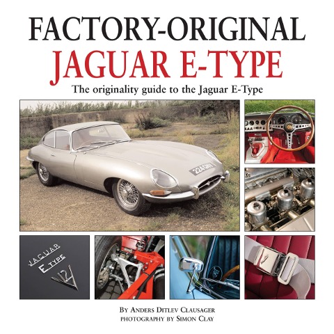 Factory Original Jaguar E-Type: the Originality Guide to the Jaguar E-Type