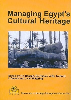 Managing Egypt's Cultural Heritage: Proceedings of the First Egyptian Cultural Heritage Organisation Conference On: Egyption Cultural Heritage Management