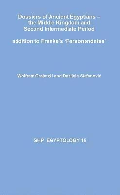 Dossiers of Ancient Egyptians: The Middle Kingdom and Second Intermediate Period: Addition to Franke's 'Personendaten'