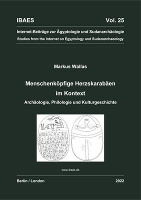 Menschenköpfige Herzskarabäen Im Kontext: Archäologie, Philologie Und Kulturgeschichte
