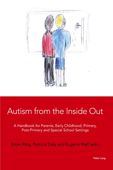 Autism from the Inside Out: A Handbook for Parents, Early Childhood, Primary, Post-Primary and Special School Settings