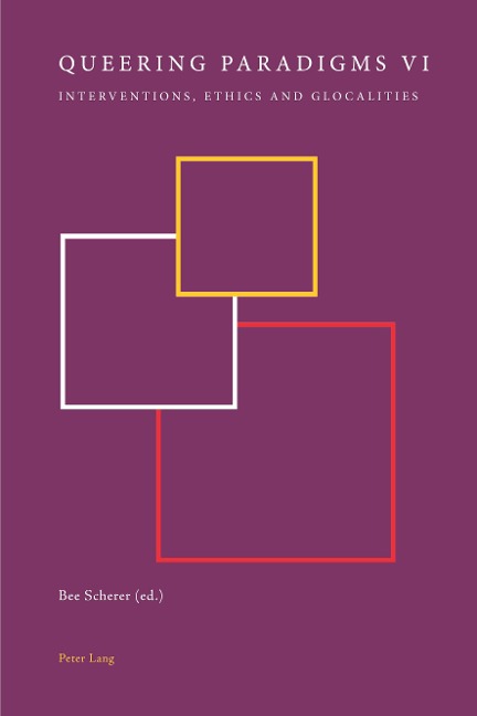 Queering Paradigms VI: Interventions, Ethics and Glocalities