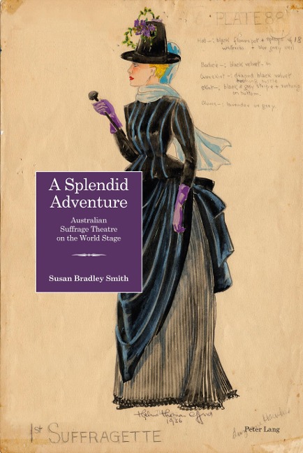 A Splendid Adventure: Australian Suffrage Theatre on the World Stage