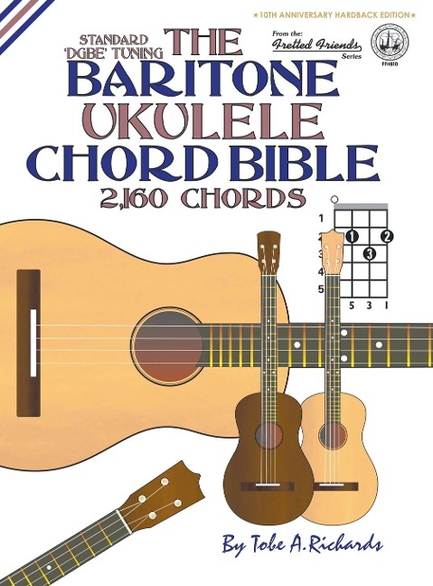 The Baritone Ukulele Chord Bible: DGBE Standard Tuning 2,160 Chords
