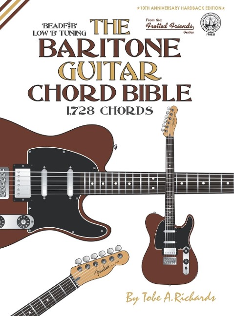 The Baritone Guitar Chord BIble: Low B Tuning 1,728 Chords
