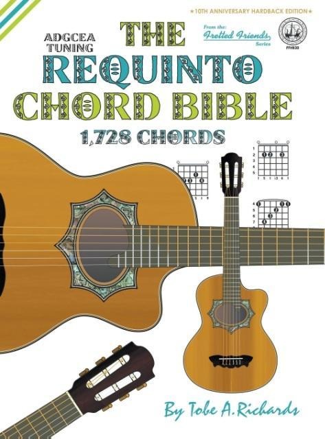 The Requinto Chord Bible: ADGCEA Standard Tuning 1,728 Chords